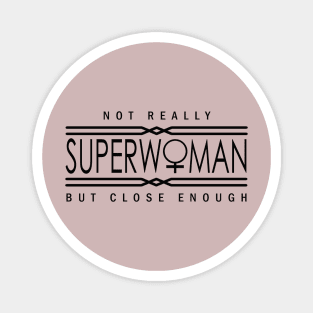Not really superwoman Magnet